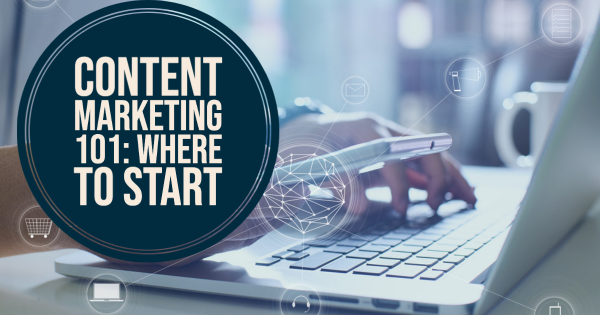Content Marketing 101: Where to Start